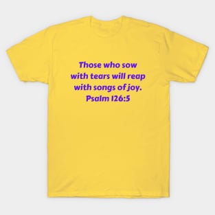 Bible Verse Psalm 126:5 T-Shirt